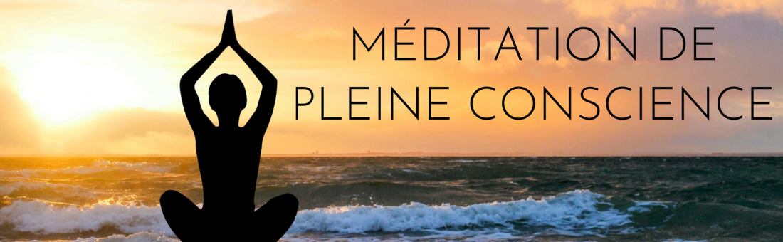 La méditation de pleine conscience : qu’est-ce que c’est ?